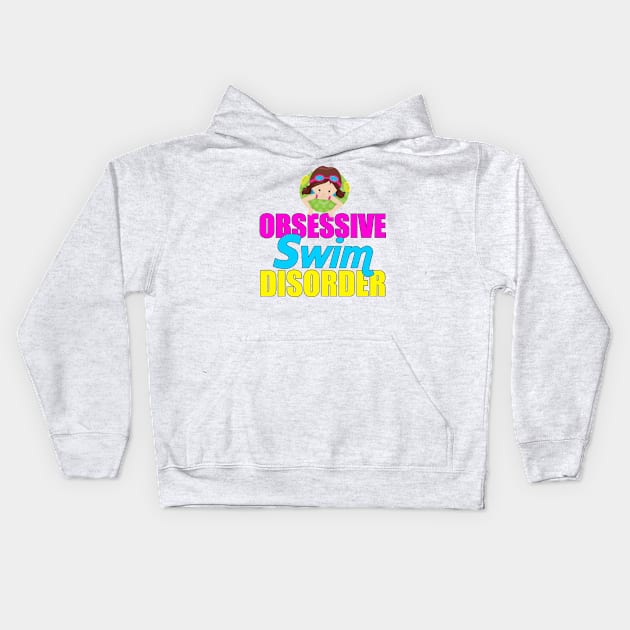 Obsessive Swim Disorder Kids Hoodie by epiclovedesigns